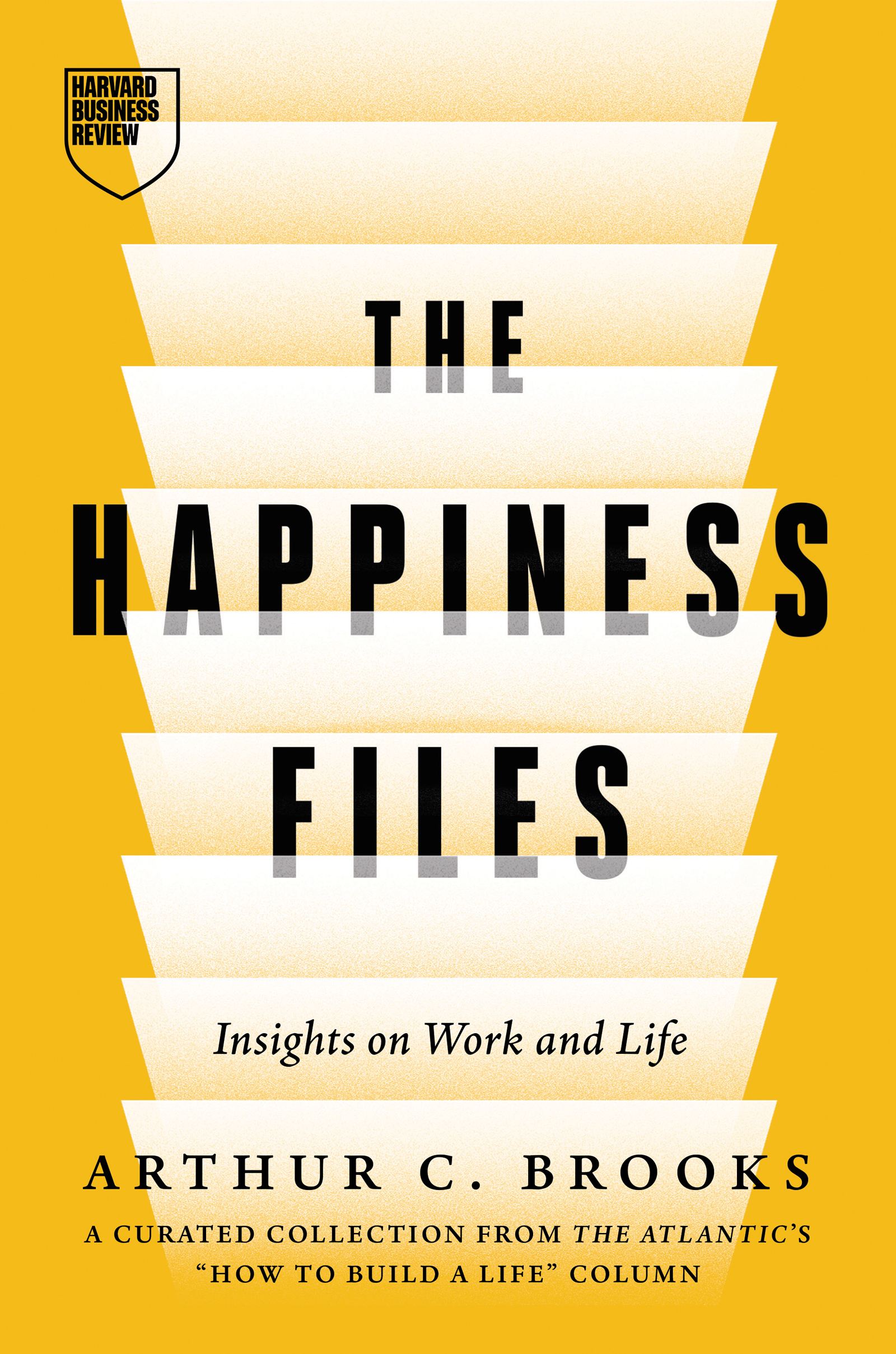 Cover: Happiness Files: Insights on Work and Life  by Arthur C. Brooks